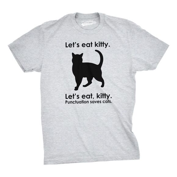 Let's Eat Kitty T Shirt Funny Punctuation Shirt Cat Tee - Picture 1 of 4
